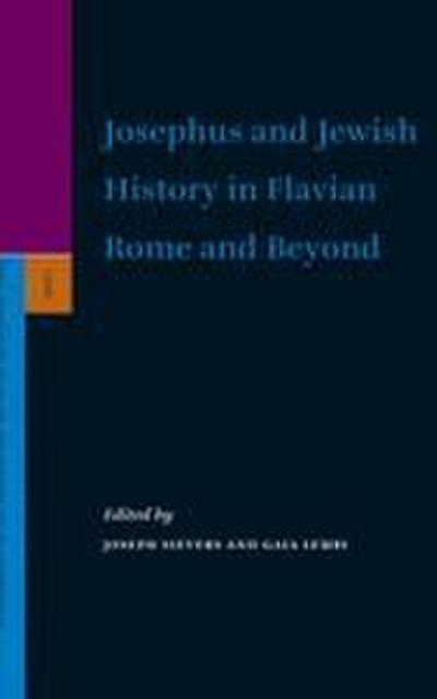 Josephus and Jewish History in Flavian Rome and Beyond