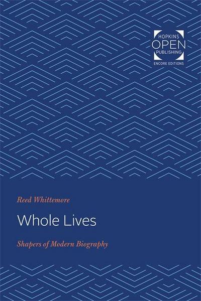 Whole Lives: Shapers of Modern Biography