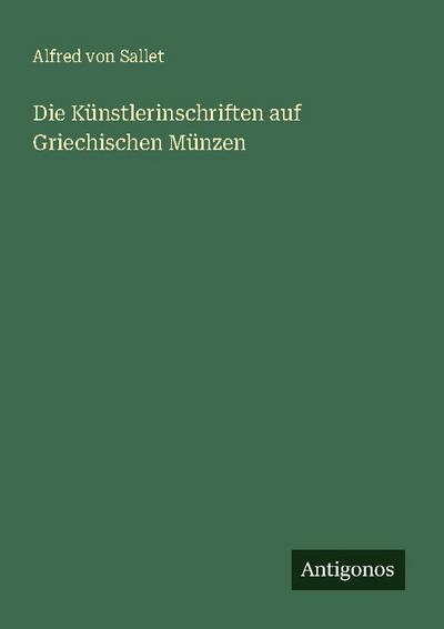 Die Künstlerinschriften auf Griechischen Münzen