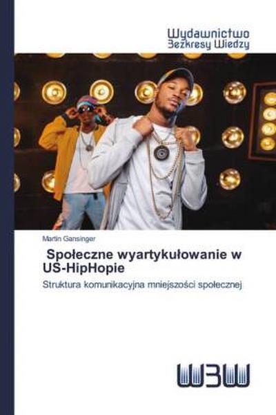 Spo¿eczne wyartyku¿owanie w US-HipHopie