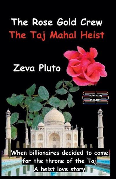 The Rose Gold Crew - The Taj Mahal Heist