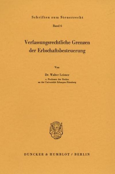Verfassungsrechtliche Grenzen der Erbschaftsbesteuerung.