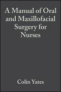 A Manual of Oral and Maxillofacial Surgery for Nurses