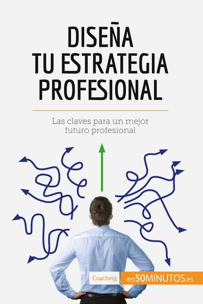 Diseña tu estrategia profesional