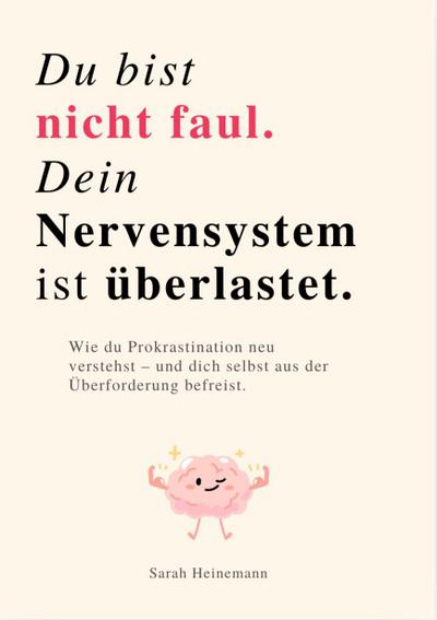 DU BIST NICHT FAUL, DEIN NERVENSYSTEM IST ÜBERLASTET