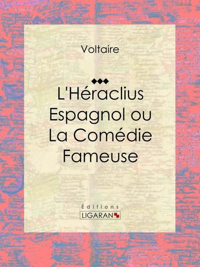 L’Héraclius Espagnol ou La Comédie Fameuse