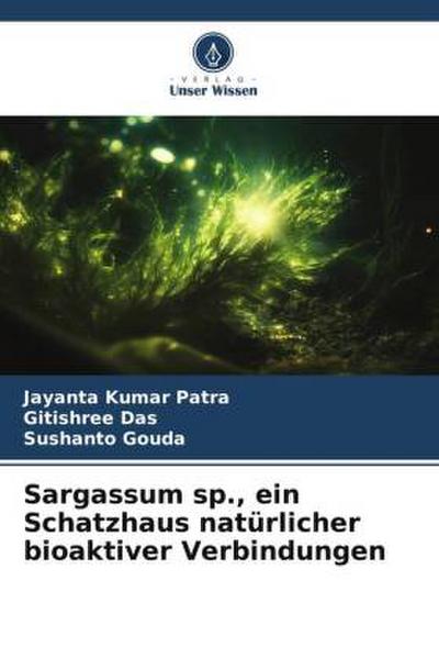 Sargassum sp., ein Schatzhaus natürlicher bioaktiver Verbindungen