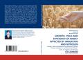 GROWTH, YIELD AND EFFICIENCY OF WHEAT AFFECTED BY IRRIGATION AND NITROGEN