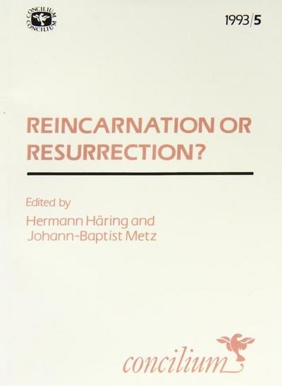 Concilium 1993/5: Reincarnation or Resurrection