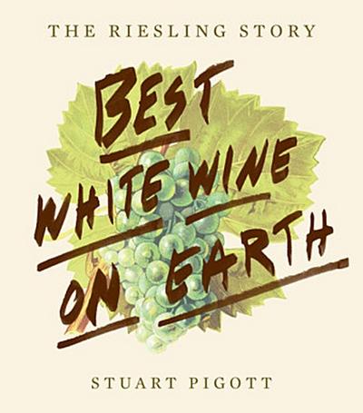 Best White Wine on Earth : The Riesling Book