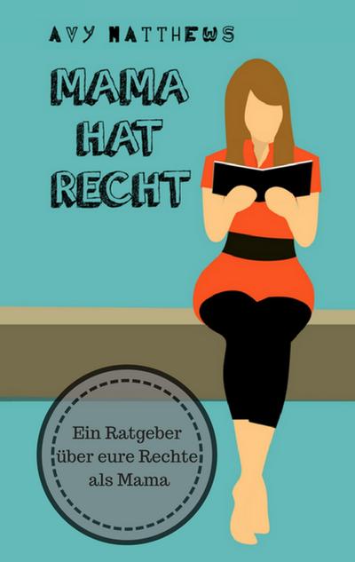 Mama hat Recht: Eure Rechte vor, während und nach der Geburt