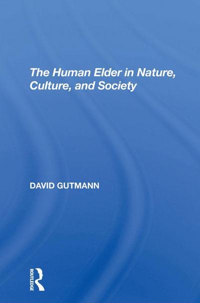 The Human Elder In Nature, Culture, And Society