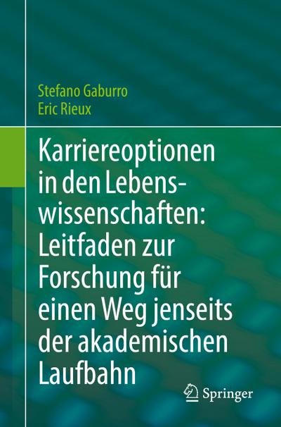 Karriereoptionen in den Lebenswissenschaften: Leitfaden zur Forschung für einen Weg jenseits der akademischen Laufbahn