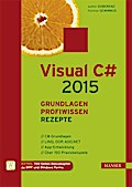 Visual C# 2015 - Grundlagen, Profiwissen und Rezepte