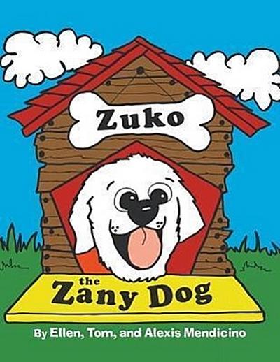 Zuko the Zany Dog