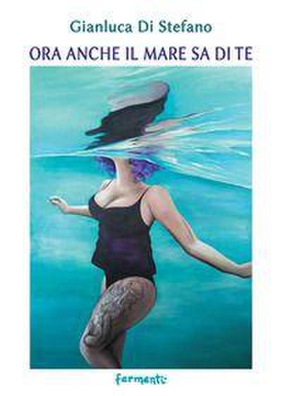 Ora anche il mare sa di te