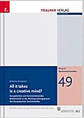 All it takes is a creative mind?: Europäisches und harmonisierendes Markenrecht in der Rechtsprechungspraxis des Europäischen Gerichtshofes ... / Reihe A: Rechts- und Staatswissenschaften)