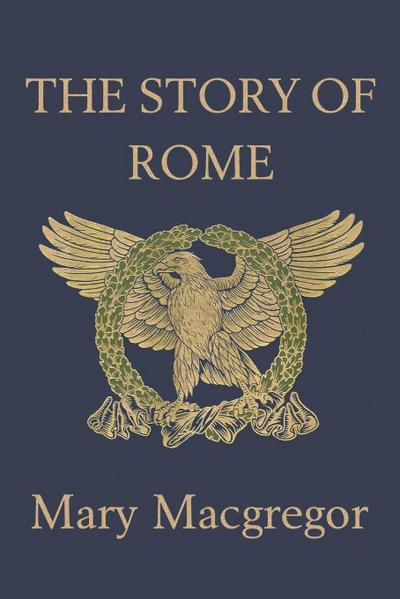 The Story of Rome (Yesterday’s Classics)