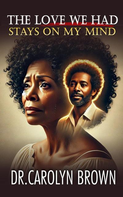 The Love We Had Stays on My Mind