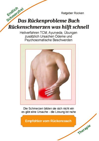 Das Rückenprobleme Buch - Rückenschmerzen was hilft  schnell?