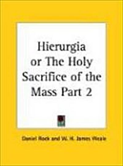 Hierurgia or The Holy Sacrifice of the Mass Part 2