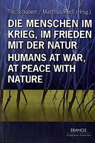 Eranos Die Menschen im Krieg, im Frieden mit der Natur. Humans at War, at Peace with Nature