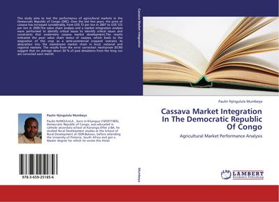 Cassava Market Integration In The Democratic Republic Of Congo - Paulin Njingulula Mumbeya