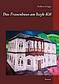 Das Frauenhaus am Issyk-Köl