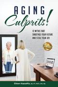 Aging Culprits! 12 Myths That Sabotage Your Future and Steal Your Joy