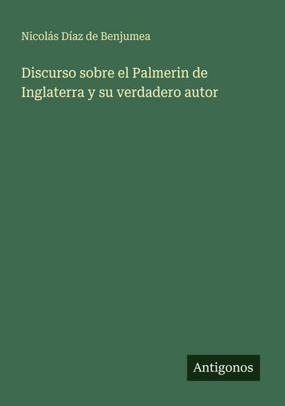 Discurso sobre el Palmerin de Inglaterra y su verdadero autor