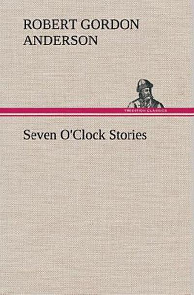 Seven O’Clock Stories
