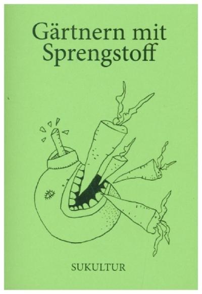 Gärtnern mit Sprengstoff
