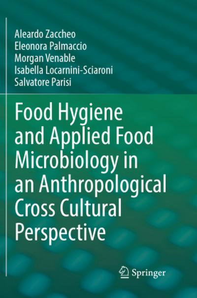 Food Hygiene and Applied Food Microbiology in an Anthropological Cross Cultural Perspective