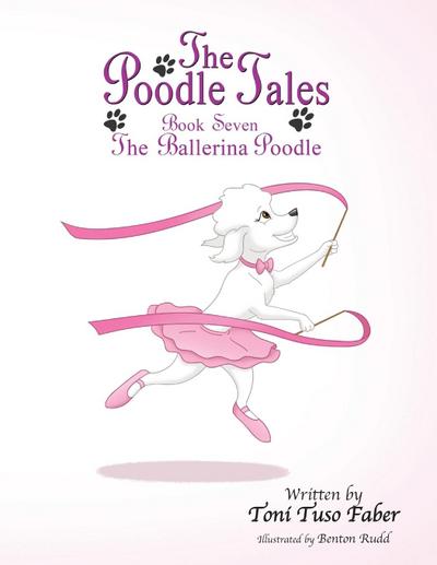 The Poodle Tales: Book Seven: The Ballerina Poodle