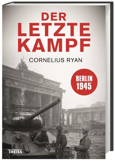 Der letzte Kampf: Berlin 1945