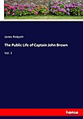 The Public Life of Captain John Brown