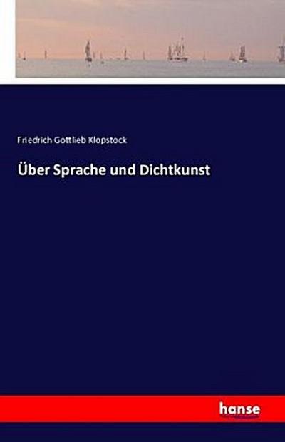Über Sprache und Dichtkunst