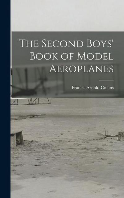 The Second Boys’ Book of Model Aeroplanes