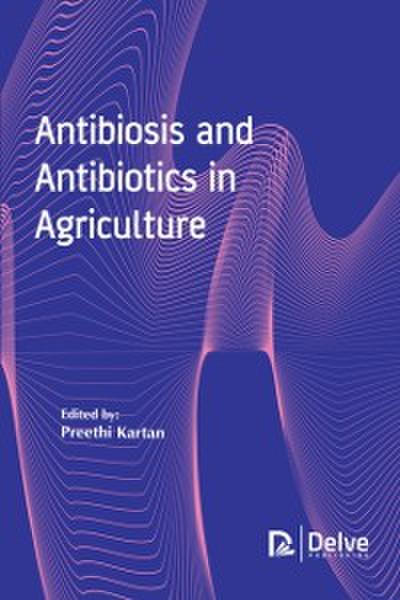 Antibiosis and Antibiotics in Agriculture