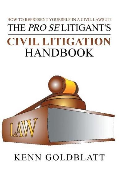 The Pro Se Litigant’s Civil Litigation Handbook
