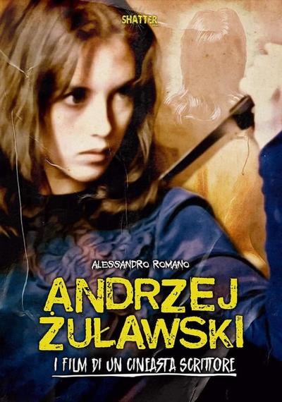 Romano, A: Andrzej ¿u¿awski. I film di un cineasta scrittore