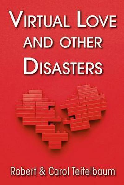 Virtual Love and other Disasters