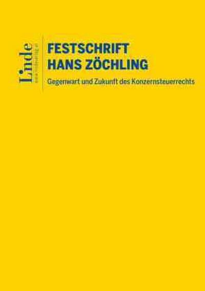 Gegenwart und Zukunft des Konzernsteuerrechts - Festschrift für Hans Zöchling