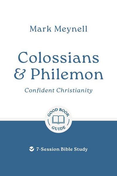 Colossians & Philemon: Confident Christianity