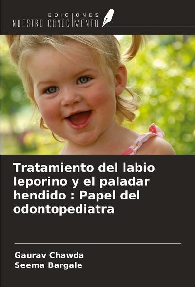 Tratamiento del labio leporino y el paladar hendido : Papel del odontopediatra