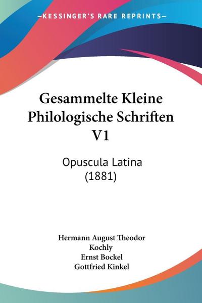 Gesammelte Kleine Philologische Schriften V1