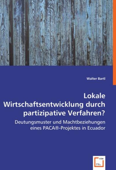 Lokale Wirtschaftsentwicklung durch partizipative Verfahren?