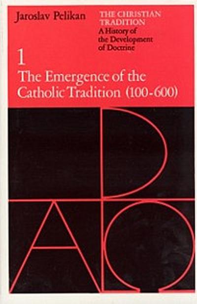 Christian Tradition: A History of the Development of Doctrine, Volume 1