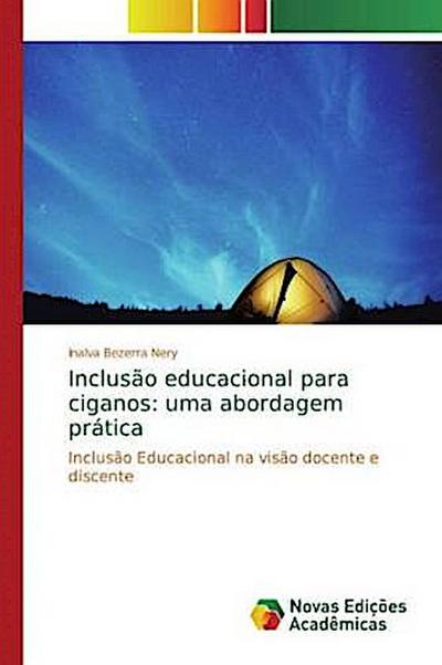 Inclusão educacional para ciganos: uma abordagem prática - Inalva Bezerra Nery