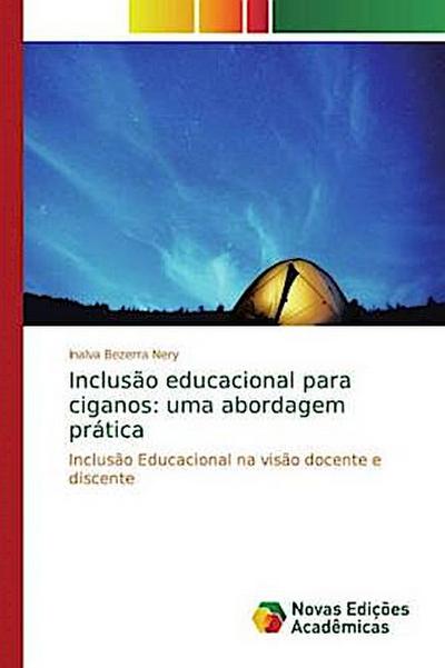 Inclusão educacional para ciganos: uma abordagem prática: Inclusão Educacional na visão docente e discente